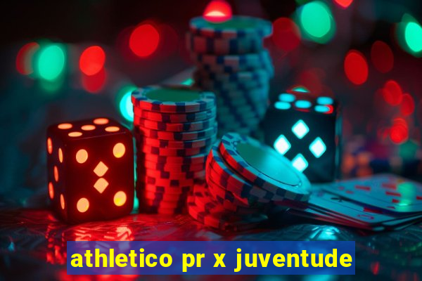 athletico pr x juventude